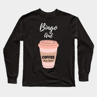 Bingo and Coffee Long Sleeve T-Shirt